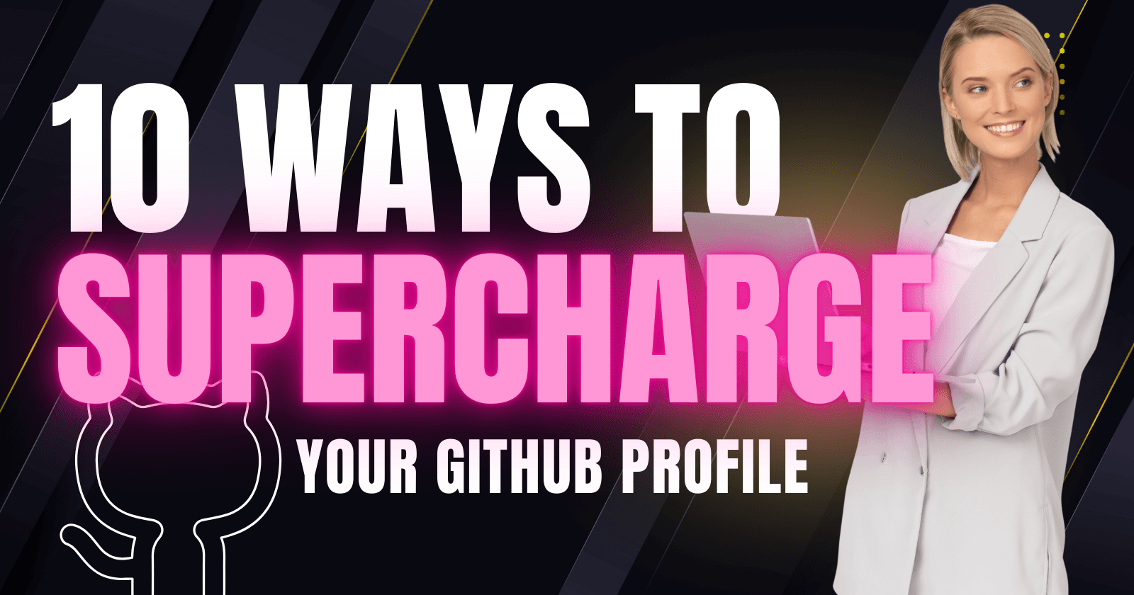 10 Ways to Supercharge Your GitHub Profile (With Real Examples)